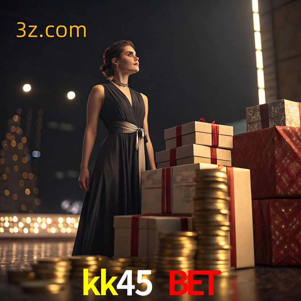  kk45 bet bonus