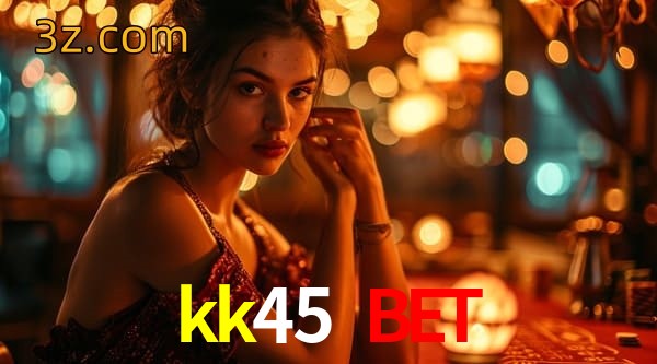  kk45 bet app